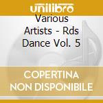 Various Artists - Rds Dance Vol. 5 cd