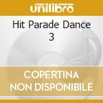 Hit Parade Dance 3 cd musicale di ARTISTI VARI