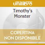 Timothy's Monster cd