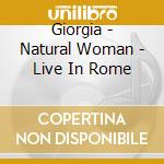 Giorgia - Natural Woman - Live In Rome cd
