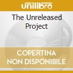 The Unreleased Project cd