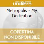 Metropolis - My Dedication cd
