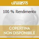 100 % Rendimento cd