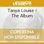 Tanya Louise - The Album cd