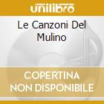 Le Canzoni Del Mulino cd