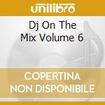 Dj On The Mix Volume 6 cd