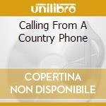 Calling From A Country Phone cd
