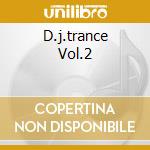 D.j.trance Vol.2 cd musicale di ARTISTI VARI