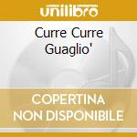 Curre Curre Guaglio' cd