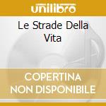 Le Strade Della Vita cd