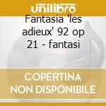 Fantasia 'les adieux' 92 op 21 - fantasi cd musicale di Sor