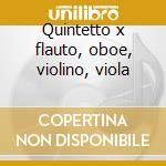 Quintetto x flauto, oboe, violino, viola cd musicale di Pleyel
