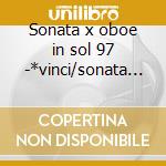 Sonata x oboe in sol 97 -*vinci/sonata x cd