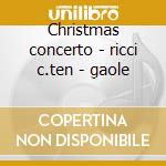 Christmas concerto - ricci c.ten - gaole cd musicale di Concerto di natale 9