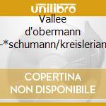 Vallee d'obermann -*schumann/kreislerian cd