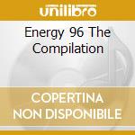 Energy 96 The Compilation cd