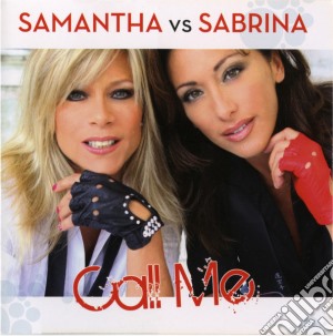 Samantha Vs Sabrina - Call Me cd musicale di SAMANTHA VS SABRINA