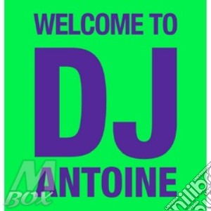Welcome to Dj Antoine (2cd) cd musicale di Antoine Dj