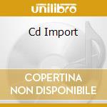 Cd Import cd musicale di CD IMPORT