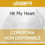 Hit My Heart cd musicale di BENASSI BROS feat. Dhany