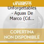 Unforgettables - Aguas De Marco (Cd Single) cd