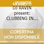 DJ RAVIN present: CLUBBING IN PARIS cd musicale di ARTISTI VARI