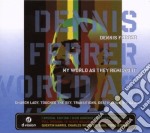 Dennis Ferrer - My World As They Remixed It (3 Cd)