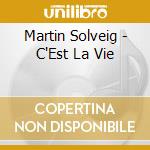 Martin Solveig - C'Est La Vie cd musicale di Martin Solveig