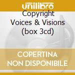  Copyright Voices & Visions (box 3cd) cd