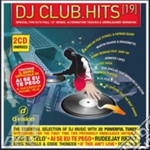 Dj Club Hits Vol.19 (2 Cd) cd musicale di Artisti Vari