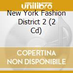 New York Fashion District 2 (2 Cd) cd