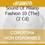 Sound Of Milano Fashion 10 (The) (2 Cd) cd