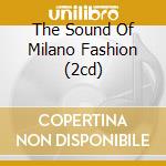 The Sound Of Milano Fashion (2cd) cd