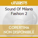 Sound Of Milano Fashion 2 cd
