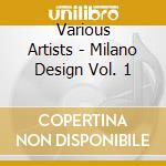 Various Artists - Milano Design Vol. 1 cd