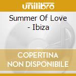 Summer Of Love - Ibiza cd