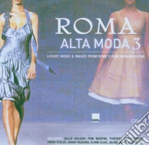 Roma Alta Moda 3/2cd cd musicale di ARTISTI VARI