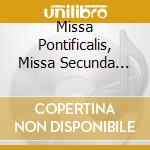 Missa Pontificalis, Missa Secunda Pontif cd musicale di Lorenzo Perosi