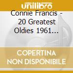 Connie Francis - 20 Greatest Oldies 1961 Vol.10 cd musicale di Francis Connie