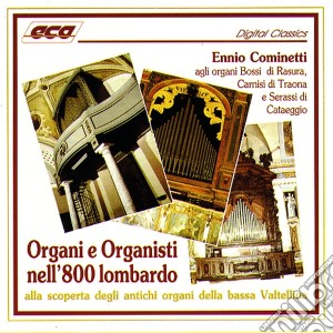 Ennio Cominetti - Organi E Organisti Nell'800 Lombardo cd musicale di Ennio Cominetti