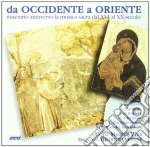 Coro Musica Viva - Da Occidente A Oriente: Musica Sacra Dal XVI Al XX Secolo: Poulenc, Kerle, Schubert, Rachmaninov, Christov, Rimsky-korsakov.. cd