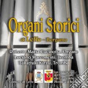 Organi Storici Di Leffe (Bergamo) cd musicale di Cucinotta R. , Marconcini L.
