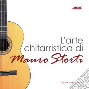 Mauro Storti - L'Arte Chitarristica cd musicale di Mauro Storti