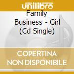 Family Business - Girl (Cd Single)