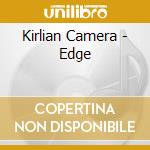 Kirlian Camera - Edge cd