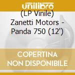 (LP Vinile) Zanetti Motors - Panda 750 (12