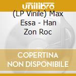(LP Vinile) Max Essa - Han Zon Roc lp vinile di Max Essa
