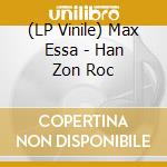(LP Vinile) Max Essa - Han Zon Roc vinile