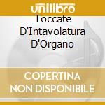 Toccate D'Intavolatura D'Organo