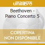 Beethoven - Piano Concerto 5 cd